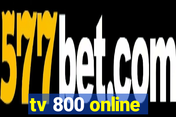 tv 800 online